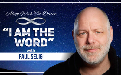 “I Am The Word” With Paul Selig – Episode 001