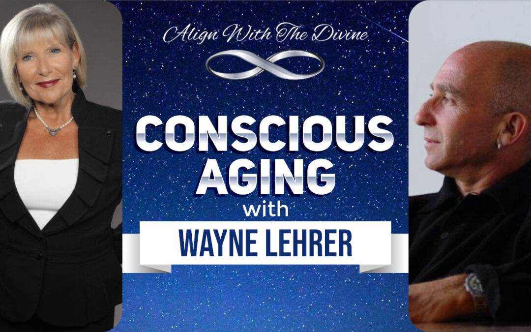 Conscious Aging with Wayne Lehrer – AWTD005
