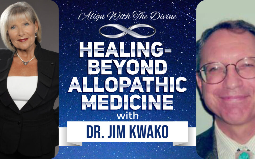 Healing – Beyond Allopathic Medicine with Dr. Jim Kwako – AWTD008